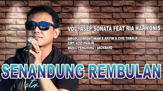 SENANDUNG REMBULAN_VOC. ASEP SONATA_DIPOPULERKAN_IMAM S ARIFIN & EVIE TAMALA_CIPT. AZIZ THALIB