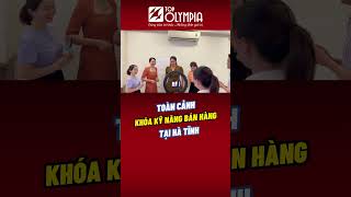 KHÓA KỸ NĂNG BÁN HÀNG HIỆU QUẢ TẠI HÀ TĨNH | TOP OLYMPIA