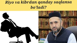 Riyo va kibrdan qanday saqlanish mumkin? Muhammad Ayyub domla