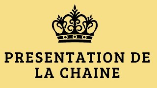 Présentation de la chaîne !