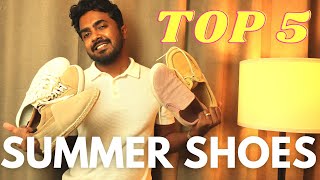 TOP 5 SUMMER SHOES EVERY MAN SHOULD HAVE | Best Summer Shoes for MEN