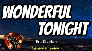 WONDERFUL TONIGHT - ERIC CLAPTON (karaoke version)