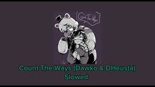 DHeusta & Dawko - Count The Ways (Slowed)