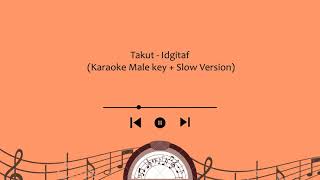 Karaoke Takut - Idgitaf (Male key - Slow Vers)