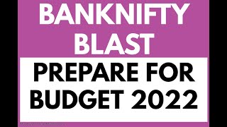 BANKNIFTY BLAST... PREPARE FOR BUDGET 2022 ‎@GIRISHA WEALTH MAKER 