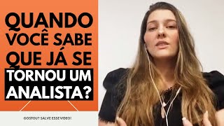 Quando você sabe que já se tornou um analista?