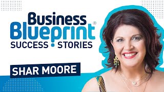 Business Blueprint Success Story - Shar Moore