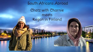 SOUTH AFRICANS ABROAD - KEGAN IN FINLAND!!! - Chatz with Charnie