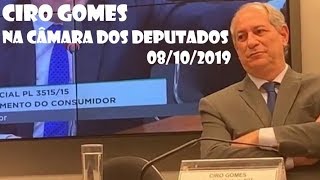 CIRO GOMES NA CÂMARA DOS DEPUTADOS [08/10/2019]