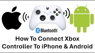 How to pair Xbox Controller to iPhone/Android (Xbox Series X/S and One/S/X)