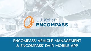 Encompass® Vehicle Management and Encompass® DVIR Mobile App