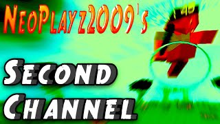 Introducing @neoplayz2009's second channel…