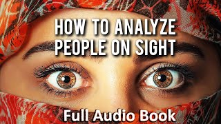 How to Analyze People on Sight Through the Science of Human Analysis | Elsie Lincoln B & Ralph Paine