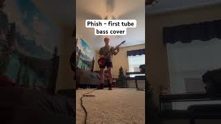 Phish - first tube bass cover