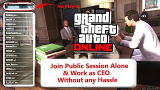 How to Join Public Session Alone & Work as CEO | GTA 5 Online | Trick