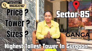 Ganga Anantam Sector 85 | Tallest Tower In Gurgaon | 3 Time Bigger Then Qutub Minar |