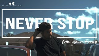 Follow your Dreams and Never Stop | Sony A7iii Film