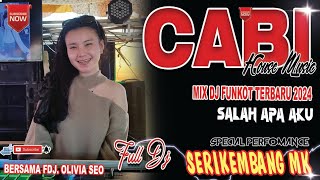 CABI FULL DJ ❌ DJ FUNKOT SALAH APA AKU || SERIKEMBANG MK BERGOYANG || FDJ OLIVIA SEO