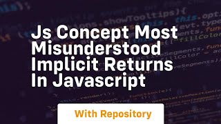 Js concept most misunderstood implicit returns in javascript