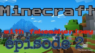 lets play Minecraft (ep 2)