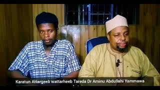 Attargib wattarhib hadith 4992-4994 masallacin G R A katsina  14/9/23 Tareda Dr Aminu Yammawa