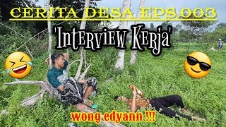 Interview kerja Ramutu!! | CERITA DESA EPISODE.003