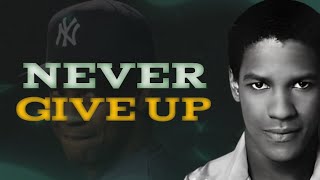 NEVER GIVE UP || Denzel Washington || BEST MOTIVATIONAL SPEECH #motivation #denzelwashington