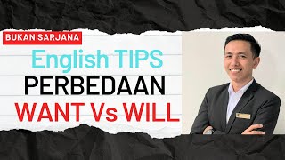 Perbedaan dan penggunaan WANT & WILL pada kalimat Bahasa Inggris