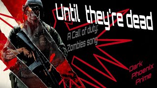 Until They're Dead - A Call Of Duty Zombies Thrash Metal song - By Dark Phoenix Prime