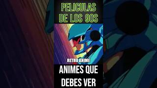 PELICULAS ANIME DE LOS 90´S #youtubeshorts #shorts #anime #peliculas