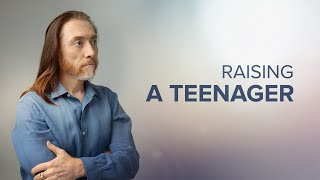 RAISING A TEENAGER