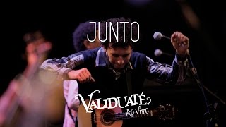 Junto - DVD Validuaté ao vivo