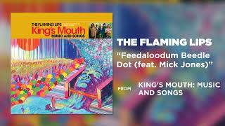 The Flaming Lips - Feedaloodum Beedle Dot (feat. Mick Jones) [Official Audio]