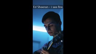 Ed Sheeran - I See Fire (guitar cover)