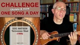 Doc Watson • Tennessee Stud (Ukulele-Cover) – #275