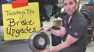 Tuesday Tips - Brake Upgrades