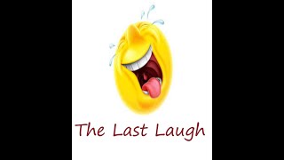 The Last Laugh