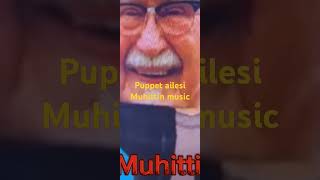 #puppetailesi Muhittin music