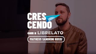 Crescendo com a Librelato: Matheus Sandrini Rossi