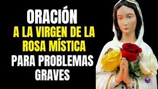 ORACIÓN MILAGROSA A MARÍA ROSA MÍSTICA PARA URGENTES NECESIDADES Y PROBLEMAS