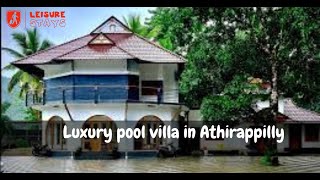 Luxury Pool Villa In Athirapilly