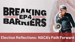 Breaking Barriers with Bruce Marks Episode 4 - Election Reflections: NACA's Path Forward