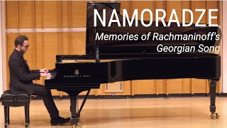 Namoradze: Memories of Rachmaninoff's Georgian Song | Nicolas Namoradze