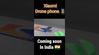 Xiaomi Flying Camera phone, 200MP | Worlds FIRST Flying Drone Camera Phone, 6000 mAh, 12GB Ram,512GB