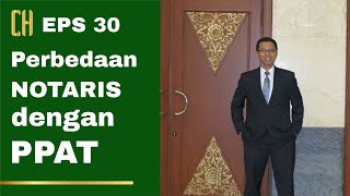 EPS 30 Perbedaan Notaris dengan PPAT