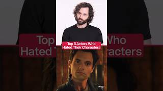 Actors Who HATED Their Characters!