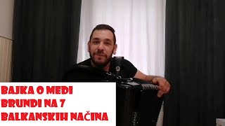 BAJKA O MEDI BRUNDI NA 7 BALKANSKIH NAČINA !!!