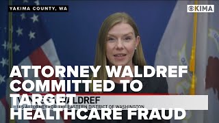 Attorney Waldref Committed to Target Healthcare Fraud