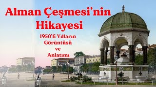 Alman Çeşmesi'nin Hikayesi / 1950'li Yıllarda Çekilen Alman Çeşmesi Tanıtım Filmi