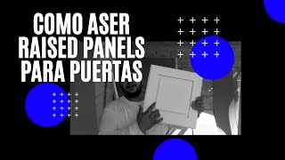 Como aser puertas de raised panels